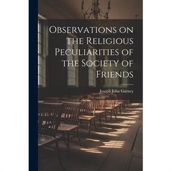 Observations on the Religious Peculiarities of the Society of Friends