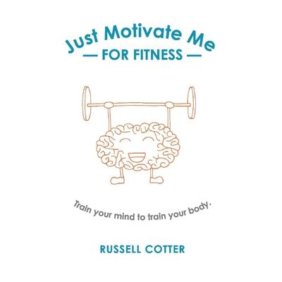 Just Motivate Me - For Fitness
