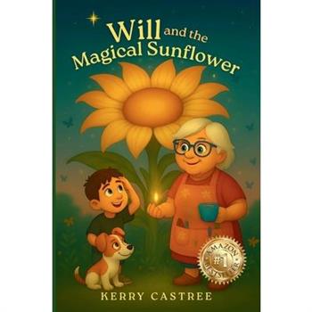 Will and the Magical Sunflower