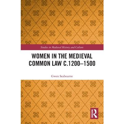 Women in the Medieval Common Law C.1200-1500
