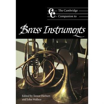The Cambridge Companion to Brass Instruments