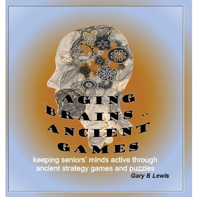 Aging Brains ... Ancient Games
