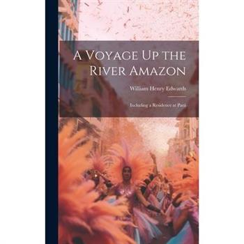 A Voyage Up the River Amazon
