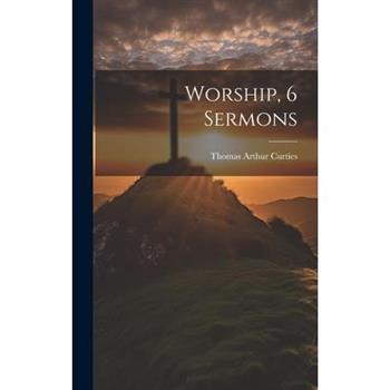 Worship, 6 Sermons