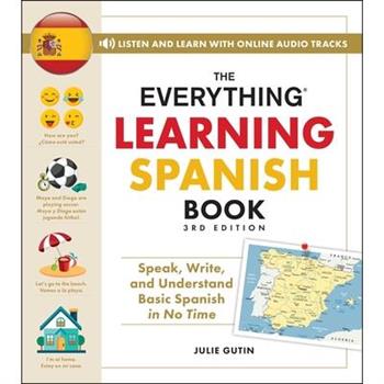 The Everything Learning Spanish Book, 3rd Edition