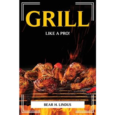 Grill Like a Pro!