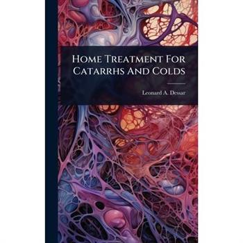 Home Treatment For Catarrhs And Colds