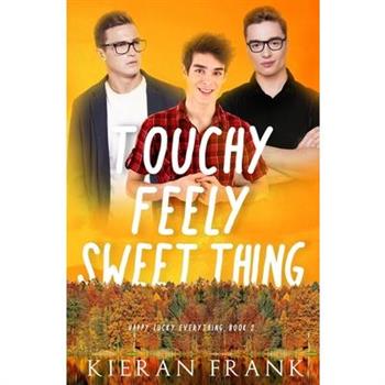 Touchy Feely Sweet Thing