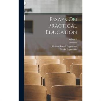 Essays On Practical Education; Volume 2
