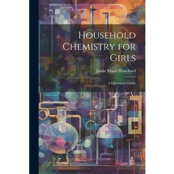 Household Chemistry for Girls