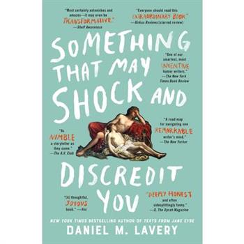 Something That May Shock and Discredit You