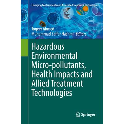 Hazardous Environmental Micro-Pollutants, Health Impacts and Allied Treatment Technologies