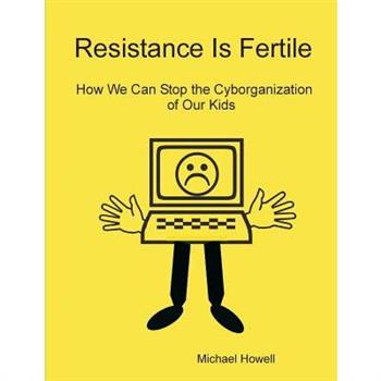 Resistance Is Fertile