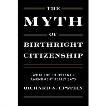The Myth of Birthright Citizenship