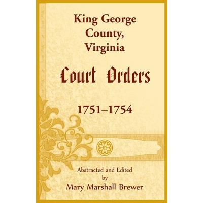 King George County, Virginia Court Orders, 1751-1754