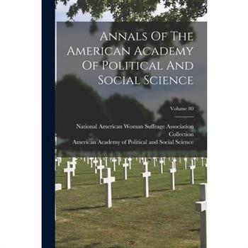 Annals Of The American Academy Of Political And Social Science; Volume 80