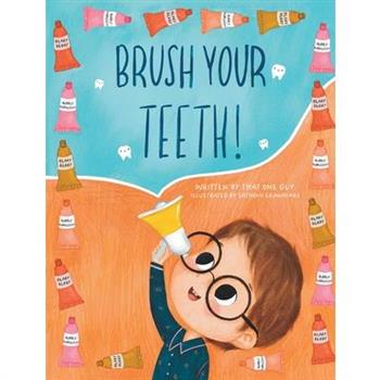 Brush Your Teeth!