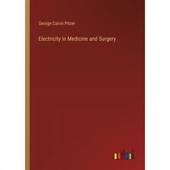 Electricity in Medicine and Surgery