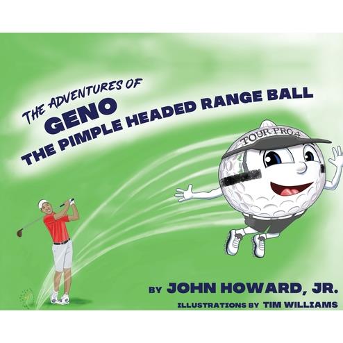 The Adventures of Geno The Pimple Headed Range Ball