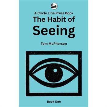 The Habit of Seeing