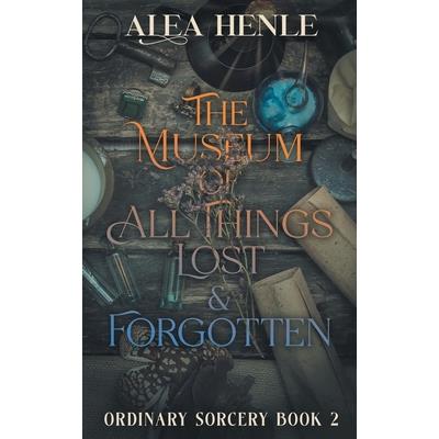 The Museum of All Things Lost & Forgotten