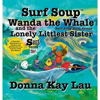 Surf Soup Wanda the Whale and the Lonely Littlest Sister