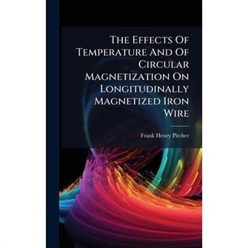 The Effects Of Temperature And Of Circular Magnetization On Longitudinally Magnetized Iron Wire