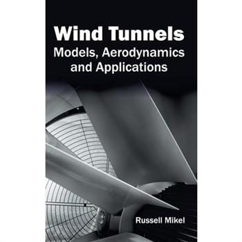 Wind Tunnels: Models, Aerodynamics and Applications