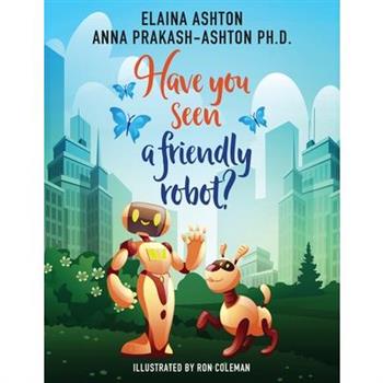 Have You Seen a Friendly Robot?