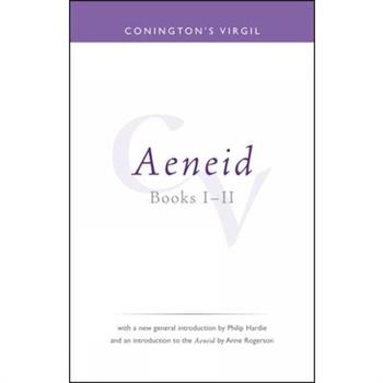 Conington’s Virgil: Aeneid I - II