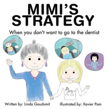 MIMI'S STRATEGY When you don't want to go to the dentist