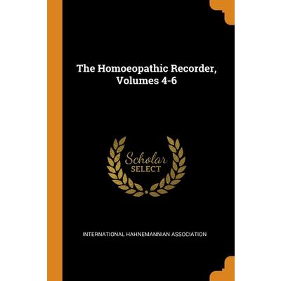 The Homoeopathic Recorder, Volumes 4-6