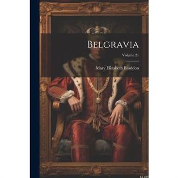 Belgravia; Volume 21