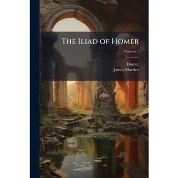 The Iliad of Homer