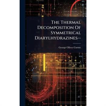 The Thermal Decomposition Of Symmetrical Diarylhydrazines--