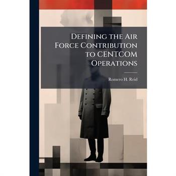 Defining the Air Force Contribution to CENTCOM Operations