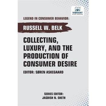 Collecting, Luxury, and the Production of Consumer Desire