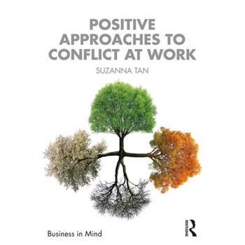 Positive Approaches to Conflict at Work