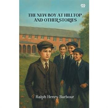 The New Boy At Hilltop And Other Stories