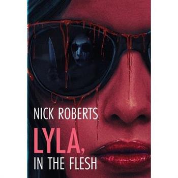 Lyla, In The Flesh