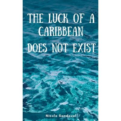 The luck of a Caribbean does not exist The luck of a Caribbean does not exist