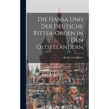 Die Hansa und der Deutsche Ritter-Orden in den Ostseel瓣ndern