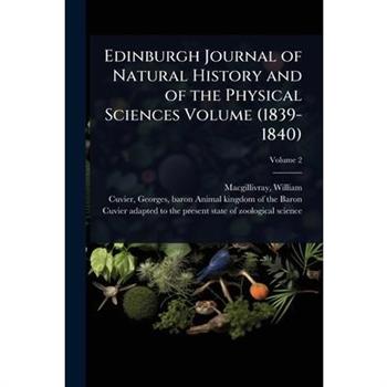 Edinburgh Journal of Natural History and of the Physical Sciences Volume (1839-1840)