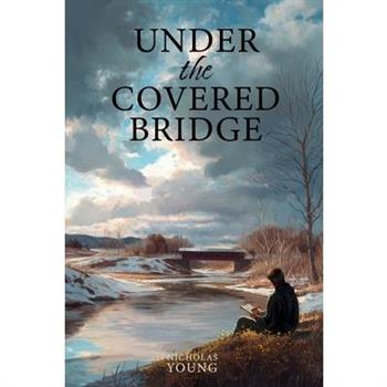 Under the Covered Bridge