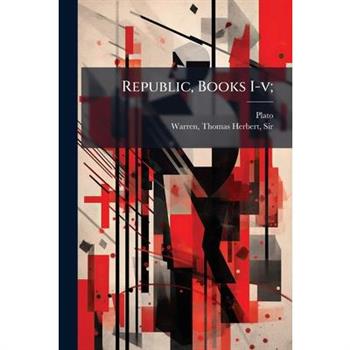 Republic, Books I-V;