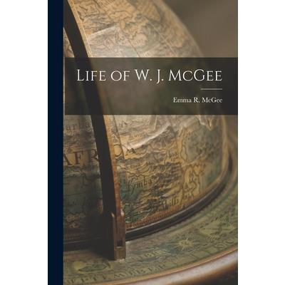 Life of W. J. McGee
