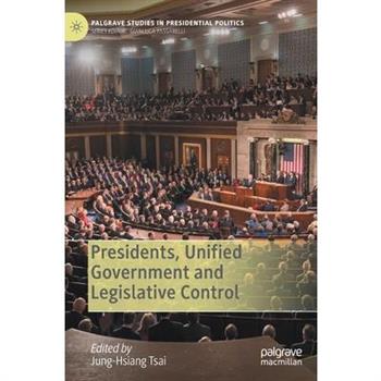Presidents, Unified Government and Legislative Control