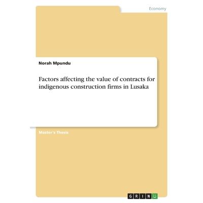 Factors affecting the value of contracts for indigenous construction firms in Lusaka