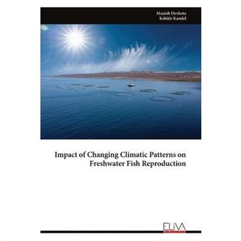 Impact of Changing Climatic Patterns on Freshwater Fish Reproduction