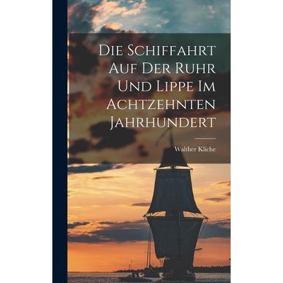 Die Schiffahrt auf der Ruhr und Lippe im Achtzehnten Jahrhundert